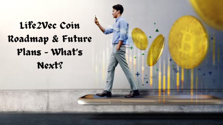 Life2Vec Coin Roadmap & Future Plans – What’s Next?